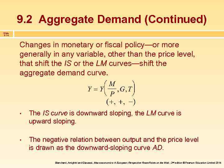 9. 2 Aggregate Demand (Continued) Slide 9. 14 Changes in monetary or fiscal policy—or