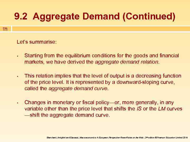 9. 2 Aggregate Demand (Continued) Slide 9. 16 Let’s summarise: • • • Starting