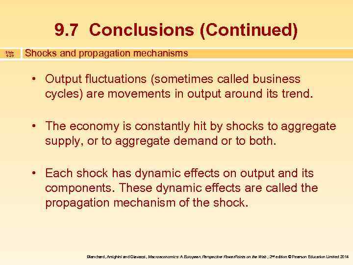9. 7 Conclusions (Continued) Slide 9. 39 Shocks and propagation mechanisms • Output fluctuations