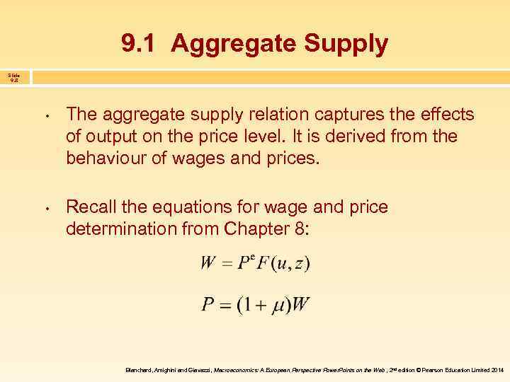 9. 1 Aggregate Supply Slide 9. 8 • • The aggregate supply relation captures