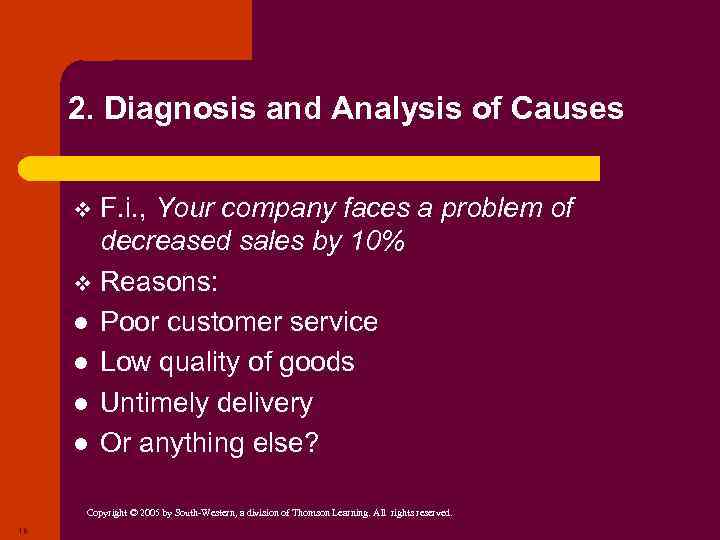 2. Diagnosis and Analysis of Causes F. i. , Your company faces a problem