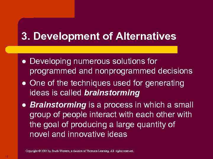 3. Development of Alternatives l l l Developing numerous solutions for programmed and nonprogrammed