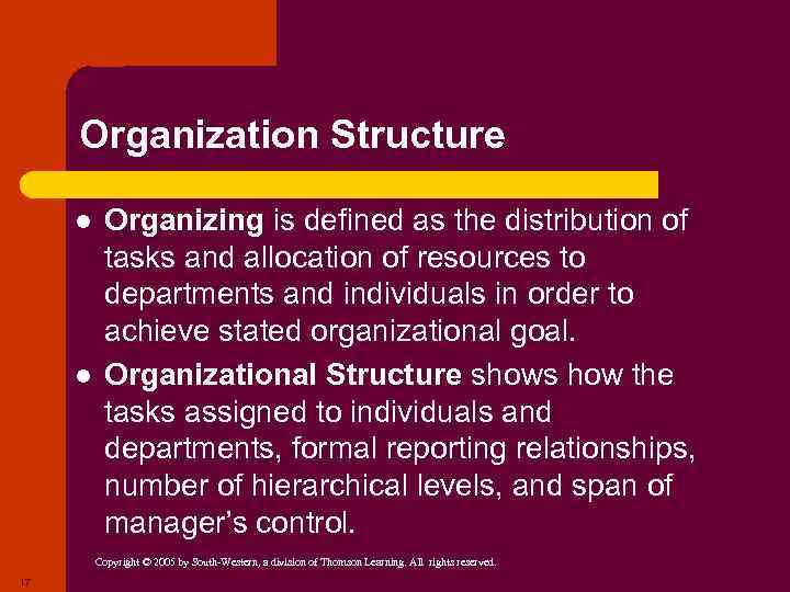 Organization Structure l l Organizing is defined as the distribution of tasks and allocation
