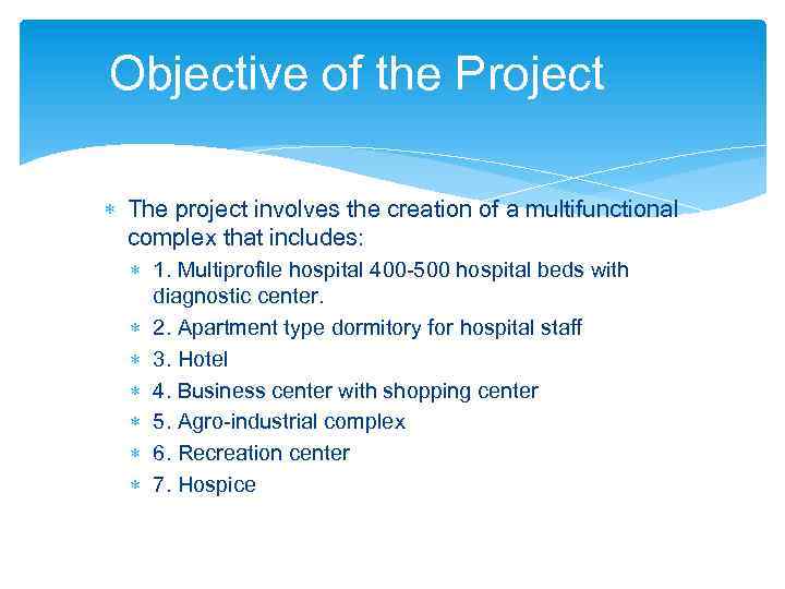 Objective of the Project The project involves the creation of a multifunctional complex that