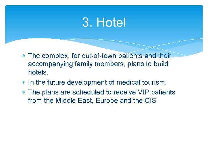 3. Hotel The complex, for out-of-town patients and their accompanying family members, plans to