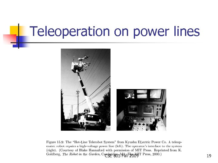 Teleoperation on power lines CSE 803 Fall 2009 19 