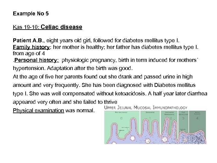 Example No 5 Kas 19 -10: Celiac disease Patient A. B. , eight years