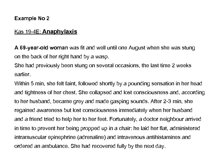 Example No 2 Kas 19 -4 E: Anaphylaxis A 69 -year-old woman was fit