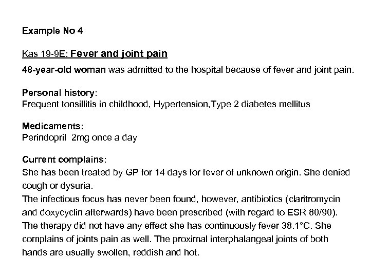 Example No 4 Kas 19 -9 E: Fever and joint pain 48 -year-old woman
