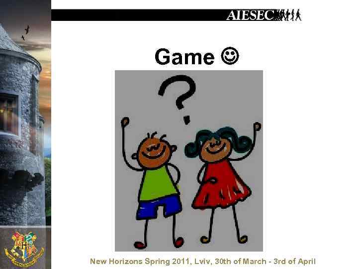 Game New Horizons Spring 2011, Lviv, 30 th of March - 3 rd of