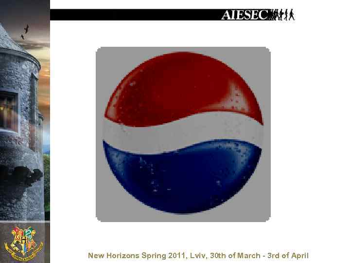 New Horizons Spring 2011, Lviv, 30 th of March - 3 rd of April