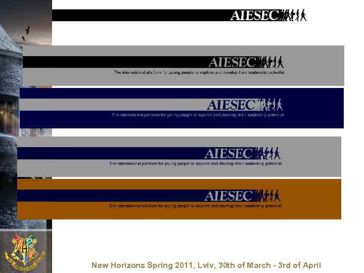 New Horizons Spring 2011, Lviv, 30 th of March - 3 rd of April