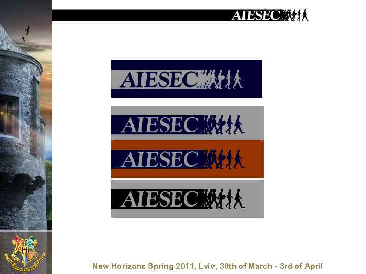 New Horizons Spring 2011, Lviv, 30 th of March - 3 rd of April