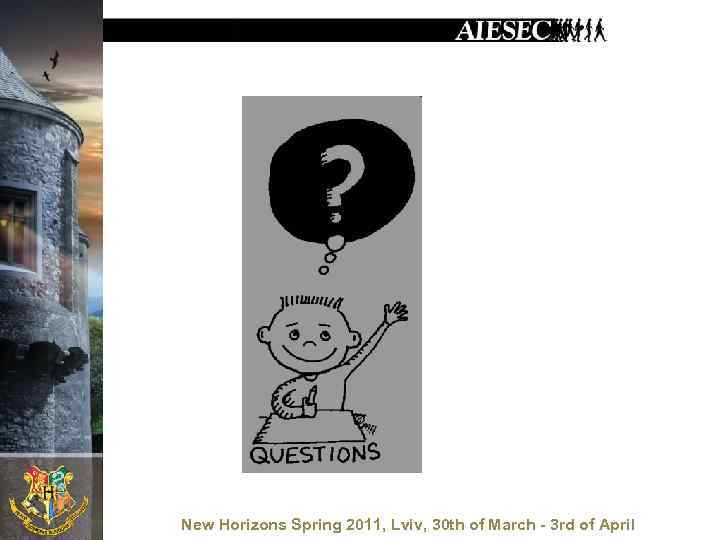 New Horizons Spring 2011, Lviv, 30 th of March - 3 rd of April