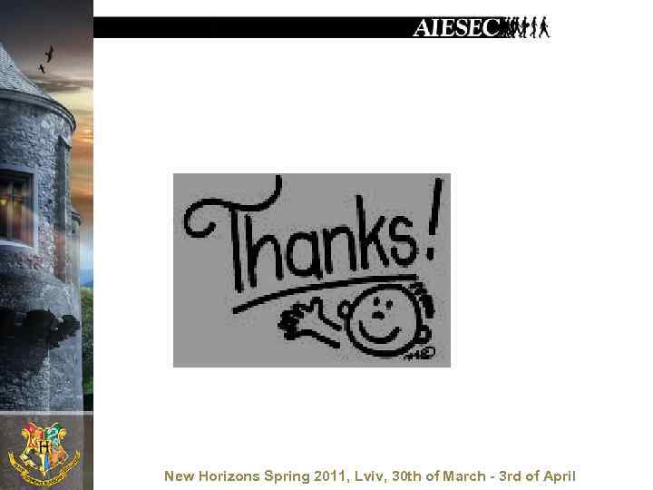 New Horizons Spring 2011, Lviv, 30 th of March - 3 rd of April