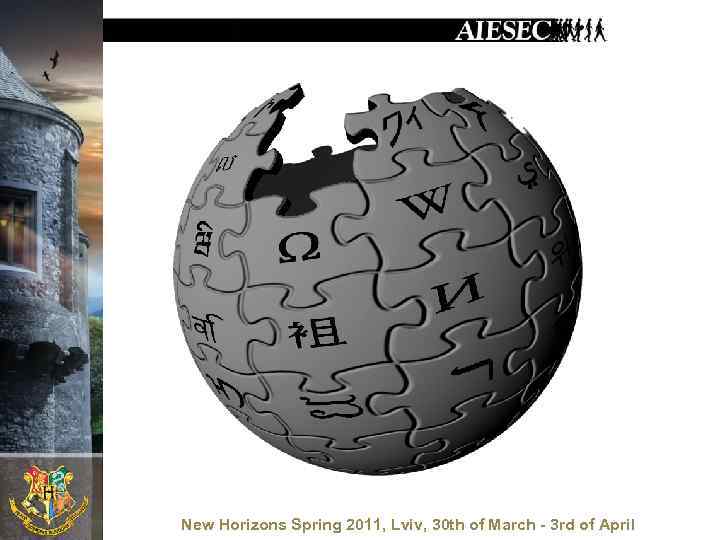 New Horizons Spring 2011, Lviv, 30 th of March - 3 rd of April