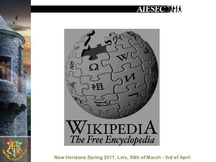 New Horizons Spring 2011, Lviv, 30 th of March - 3 rd of April