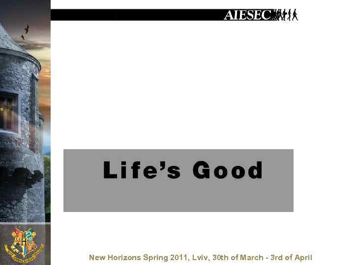 New Horizons Spring 2011, Lviv, 30 th of March - 3 rd of April