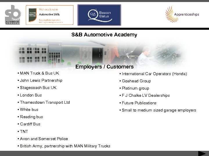 Automotive Skills S&B Automotive Academy Employers / Customers • MAN Truck & Bus UK