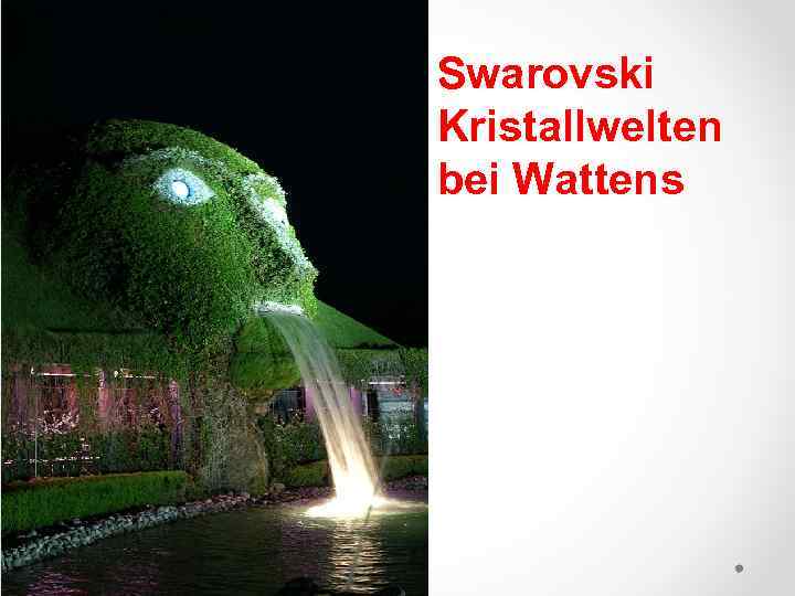 Swarovski Kristallwelten bei Wattens 