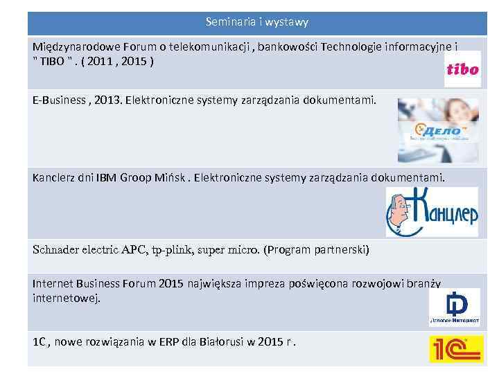 Seminaria i wystawy Międzynarodowe Forum o telekomunikacji , bankowości Technologie informacyjne i 