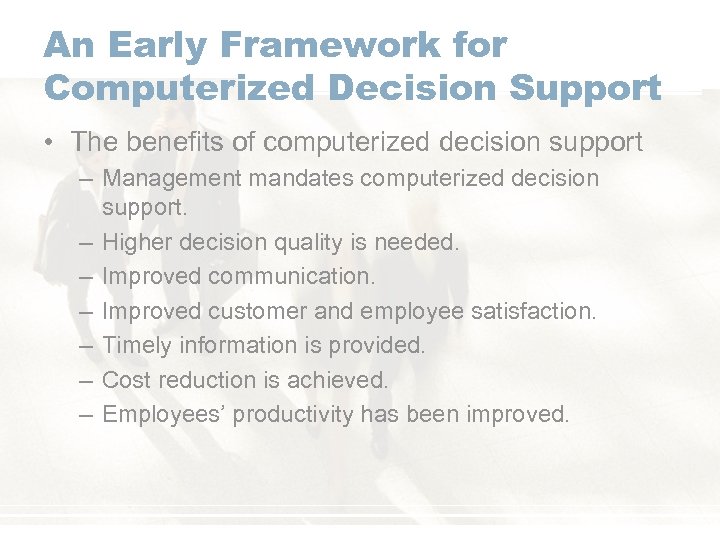 An Early Framework for Computerized Decision Support • The benefits of computerized decision support