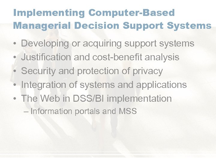 Implementing Computer-Based Managerial Decision Support Systems • • • Developing or acquiring support systems