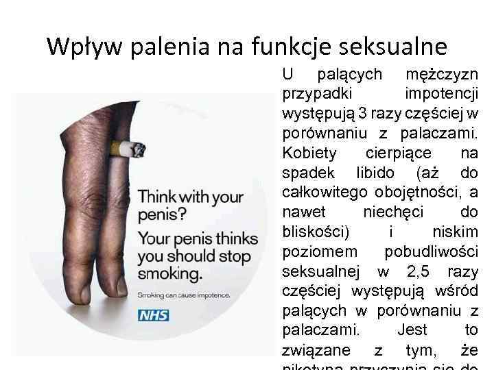 Wpływ palenia na funkcje seksualne U palących mężczyzn przypadki impotencji występują 3 razy częściej