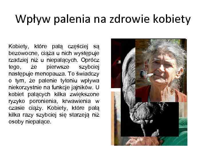 Wpływ palenia na zdrowie kobiety Kobiety, które palą częściej są bezowocne, ciąża u nich