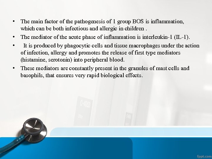  • The main factor of the pathogenesis of 1 group BOS is inflammation,