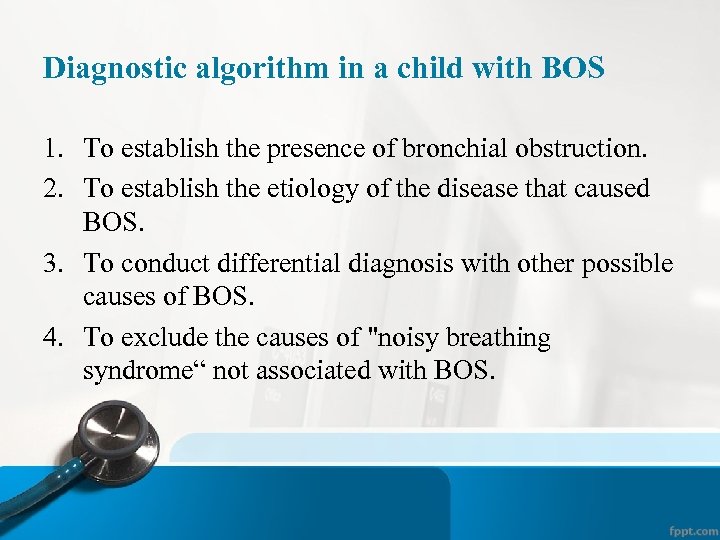 Diagnostic algorithm in a child with BOS 1. To establish the presence of bronchial