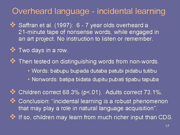 Overheard language - incidental learning v Saffran et al. (1997): 6 - 7 year