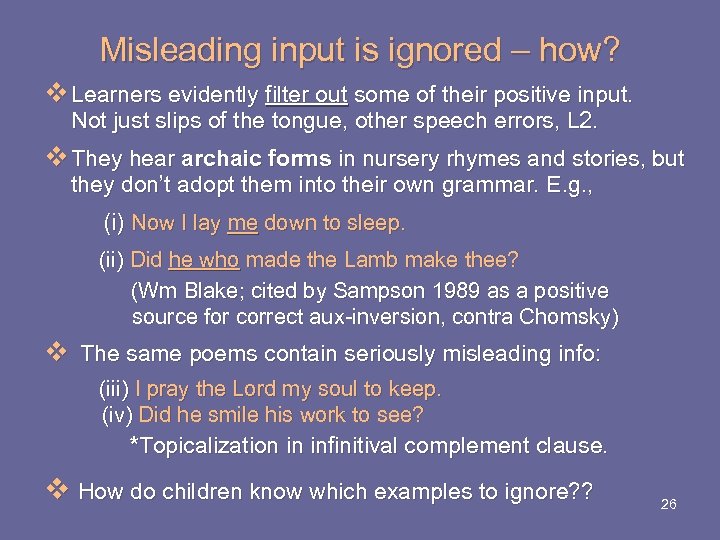 Misleading input is ignored – how? v Learners evidently filter out some of their
