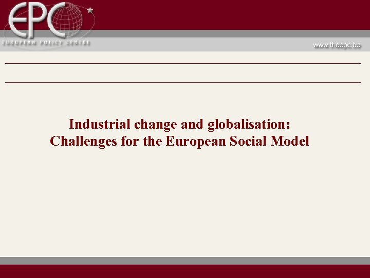 Industrial change and globalisation: Challenges for the European Social Model 