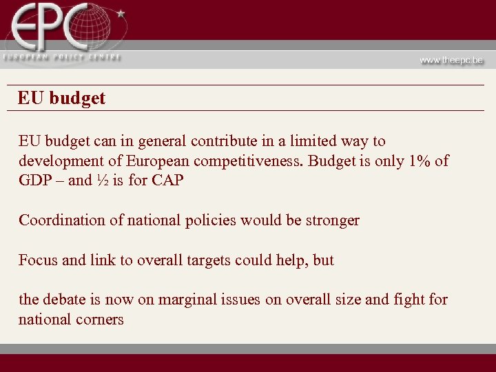 EU budget can in general contribute in a limited way to development of European