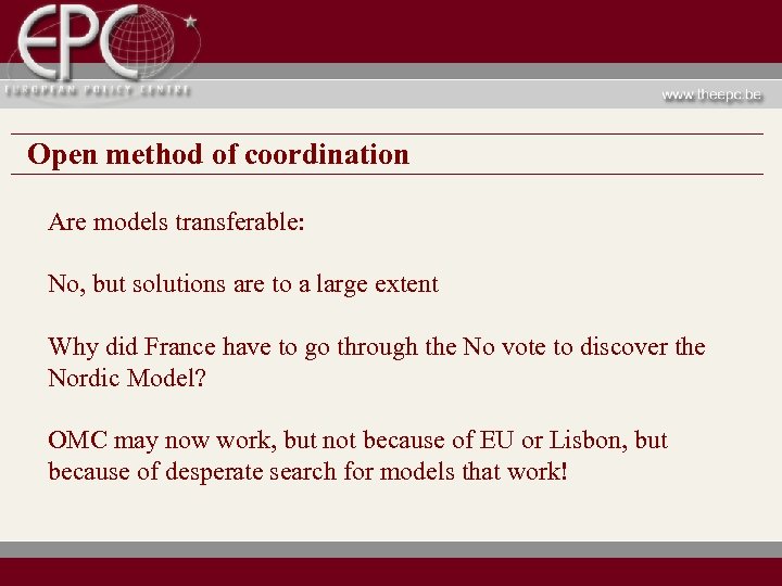 Open method of coordination Are models transferable: No, but solutions are to a large
