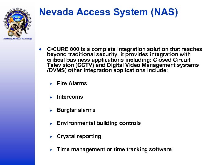 Nevada Access System (NAS) C • CURE 800 is a complete integration solution that