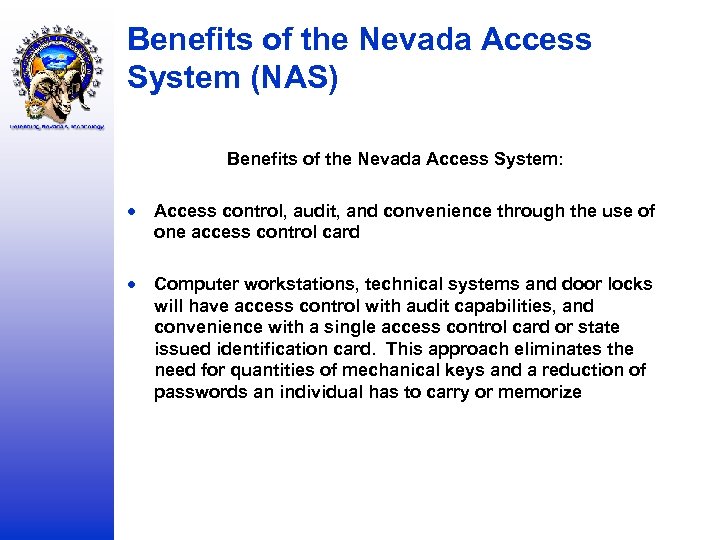 Benefits of the Nevada Access System (NAS) Benefits of the Nevada Access System: Access