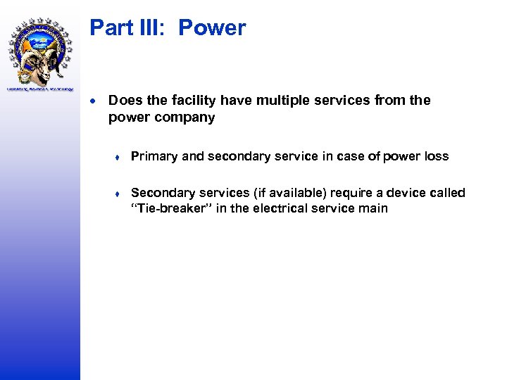 Part III: Power Does the facility have multiple services from the power company ♦