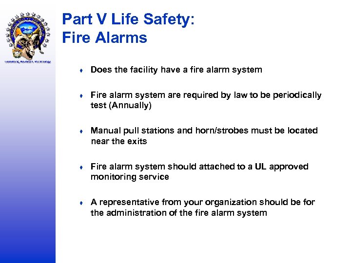 Part V Life Safety: Fire Alarms ♦ Does the facility have a fire alarm