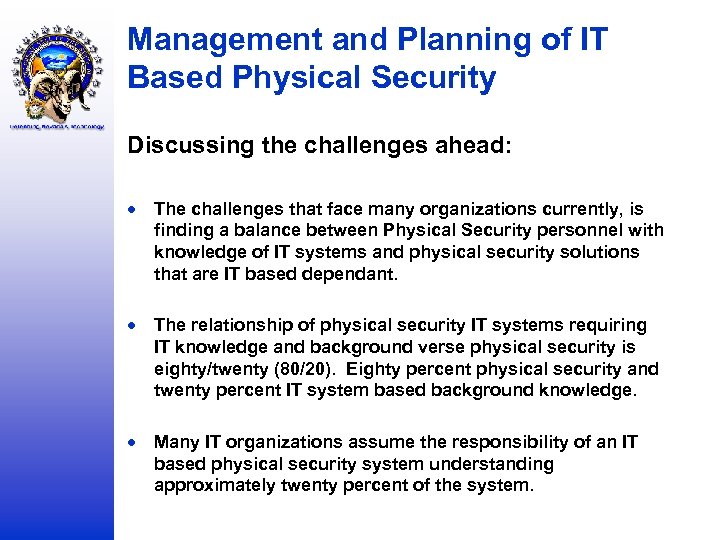 Management and Planning of IT Based Physical Security Discussing the challenges ahead: The challenges