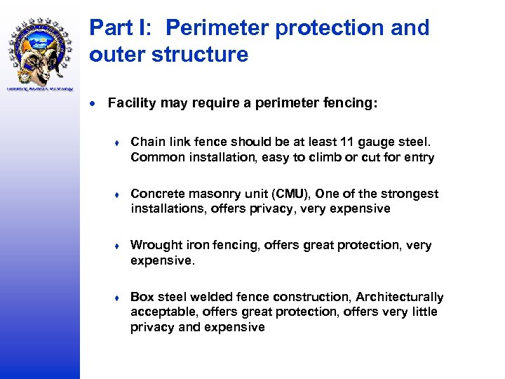 Part I: Perimeter protection and outer structure Facility may require a perimeter fencing: ♦