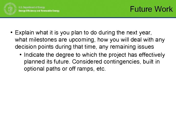 Future Work • Explain what it is you plan to do during the next