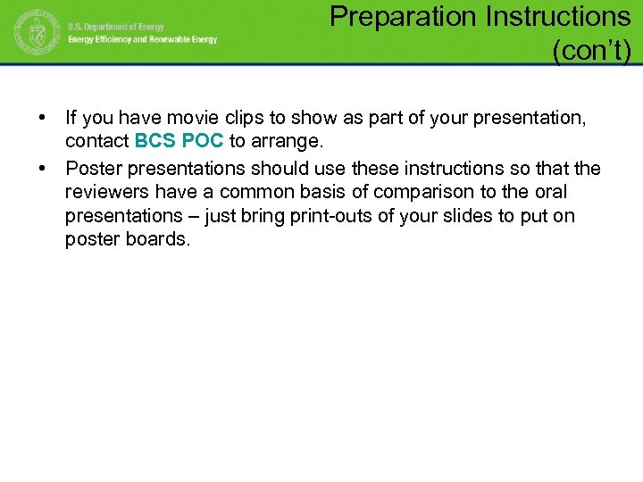 Preparation Instructions (con’t) • If you have movie clips to show as part of