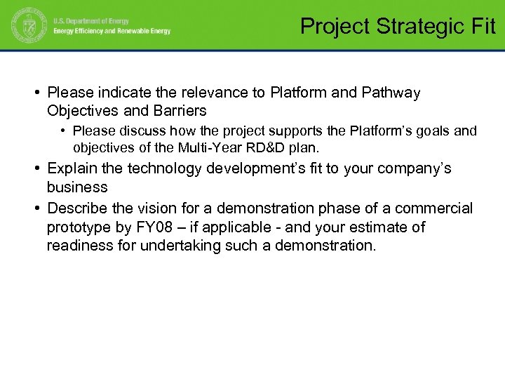 Project Strategic Fit • Please indicate the relevance to Platform and Pathway Objectives and