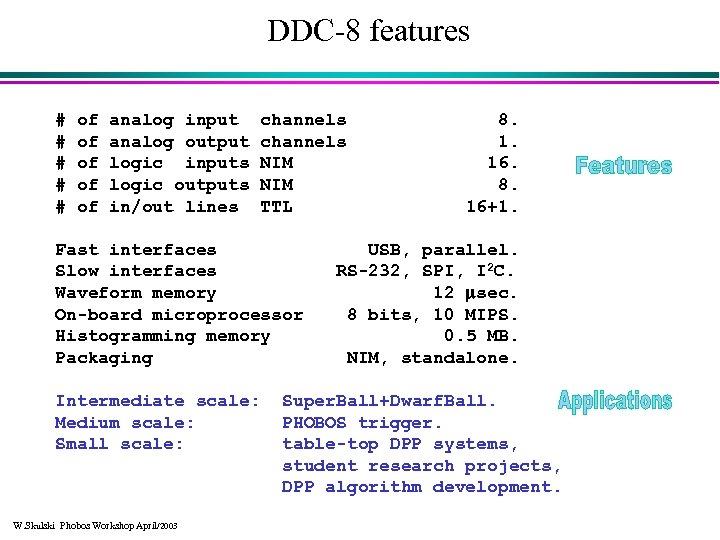 DDC-8 features # # # of of of analog input analog output logic inputs