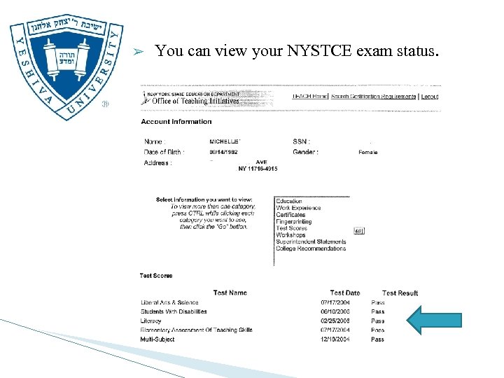 ➢ You can view your NYSTCE exam status. 