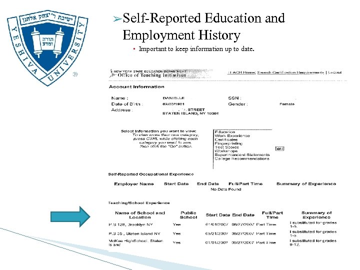 ➢ Self-Reported Education and Employment History ▪ Important to keep information up to date.