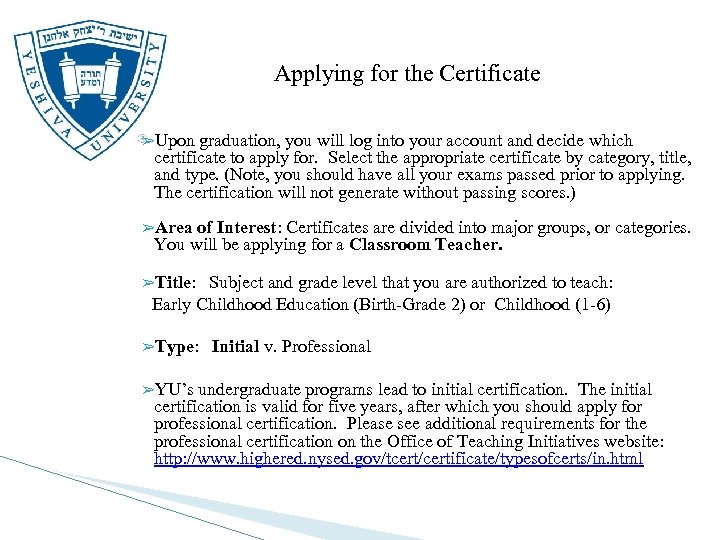 Applying for the Certificate ➢Upon graduation, you will log into your account and decide