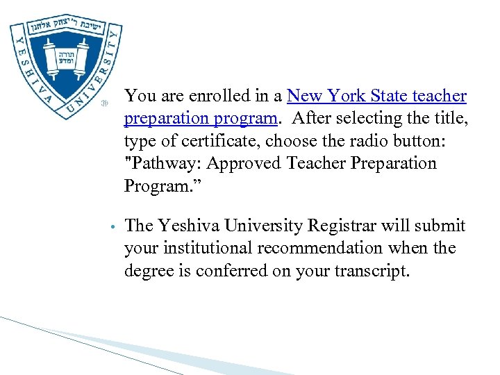  • You are enrolled in a New York State teacher preparation program. After